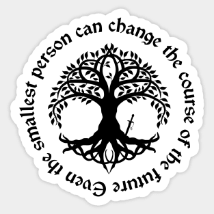 Even The Smallest Person Can Change the Course of The Future Circle Sticker